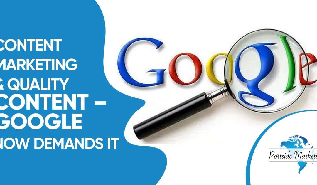 Content Marketing & Quality Content – Google Now Demands It