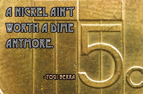 Quote of the Day - A Nickel and a Dime